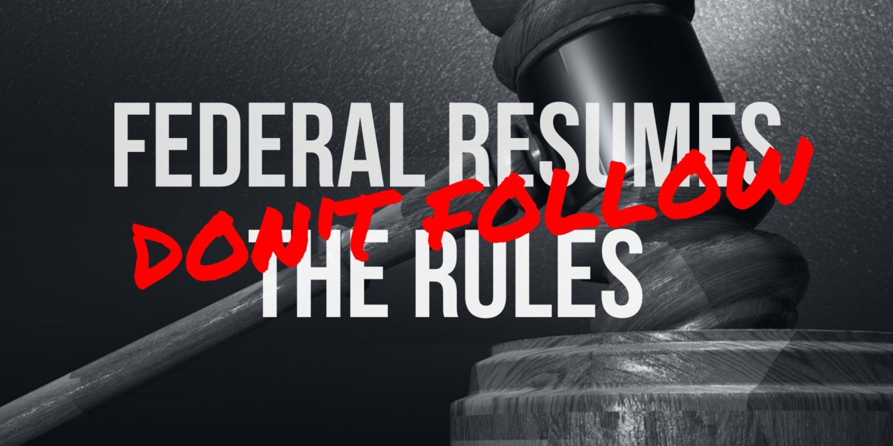 Federal resumes break all the industry rules