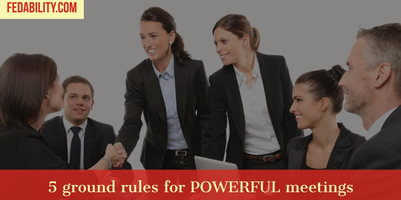 5 ground rules for powerful meetings that people want to attend