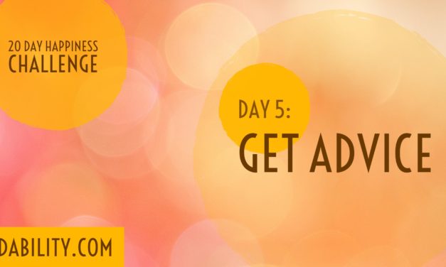 Get advice: Day 6 of the Happiness Challenge