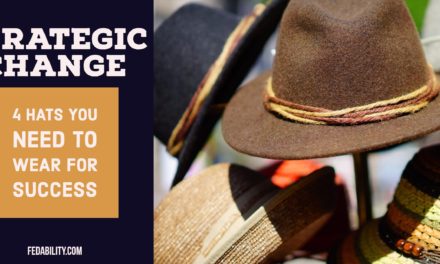 Strategic change: 4 hats you need to wear to be successful
