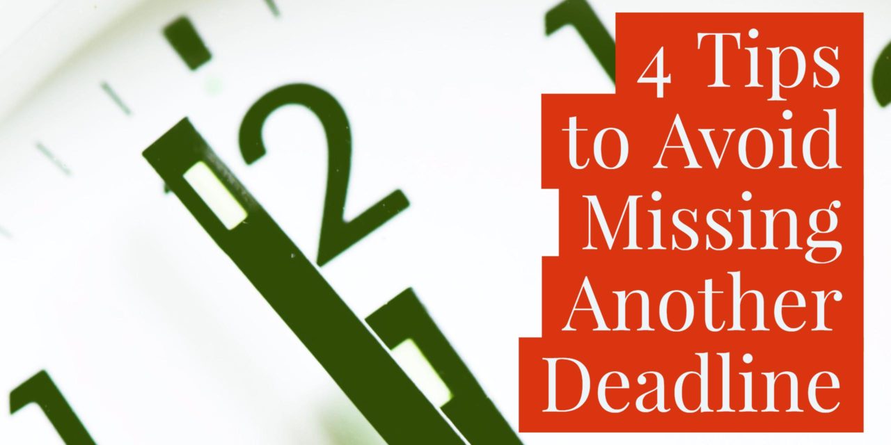 4 tips to avoid missing another deadline