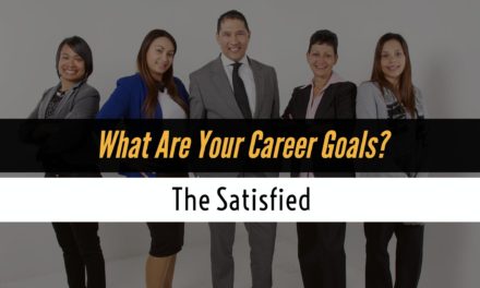 Satisfied with career: Do you still need goals?