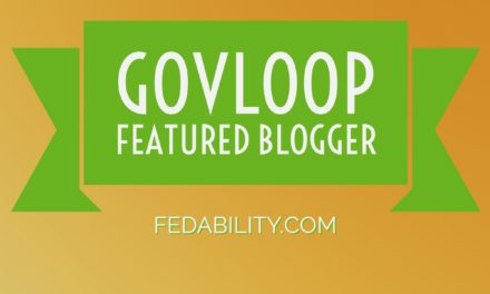 Exciting news at Fedability: GovLoop featured blogger!