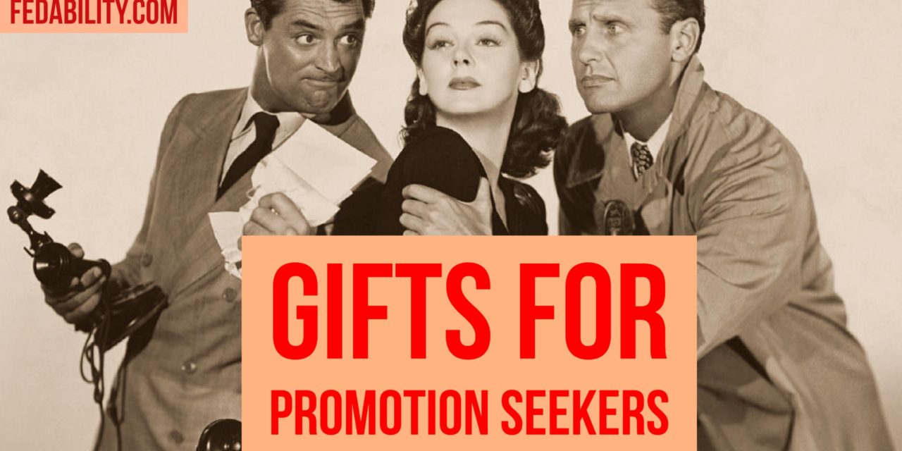 Gifts for promotion seeking Federal employees