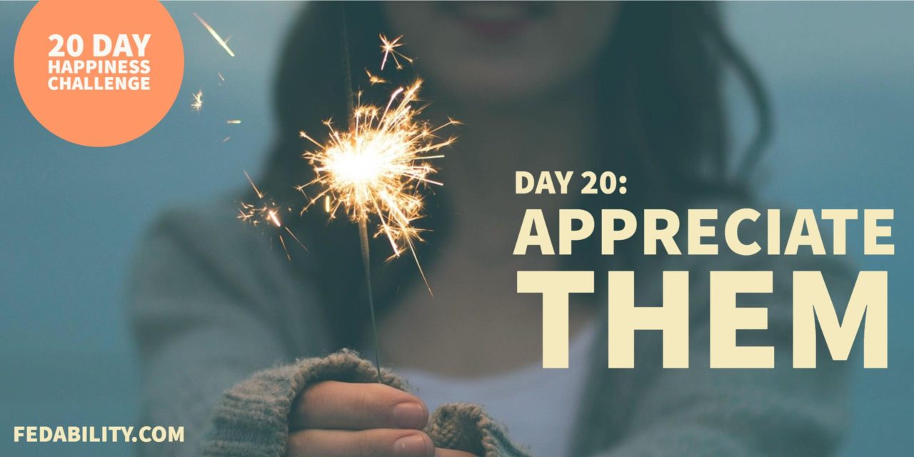 Appreciate them: Day 20 of the Happiness Challenge