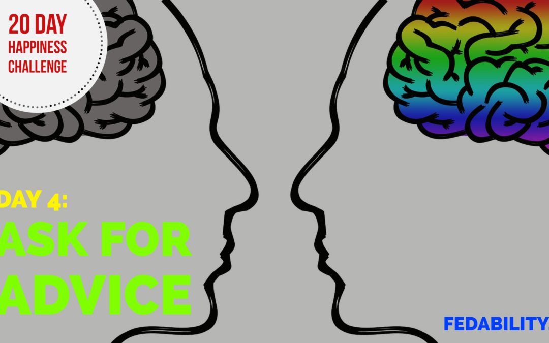 Ask for advice: Day 4 of the Happiness Challenge