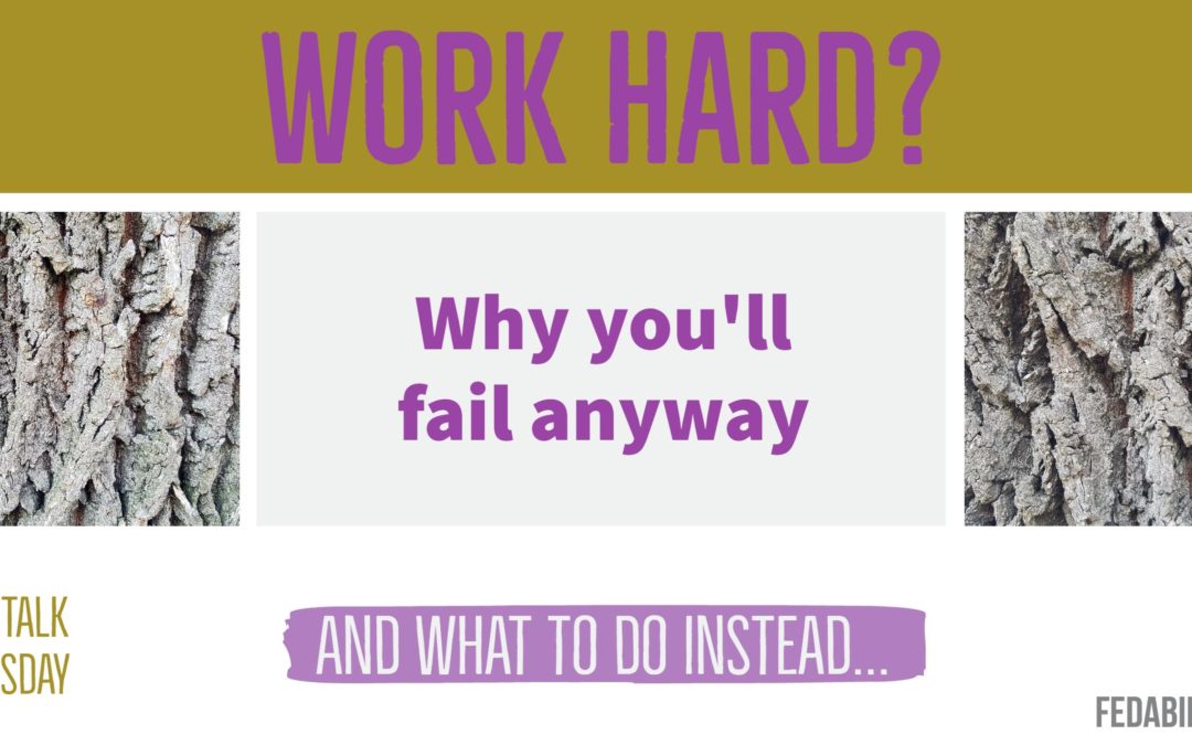 Work hard? Why you will fail to have a great career anyway