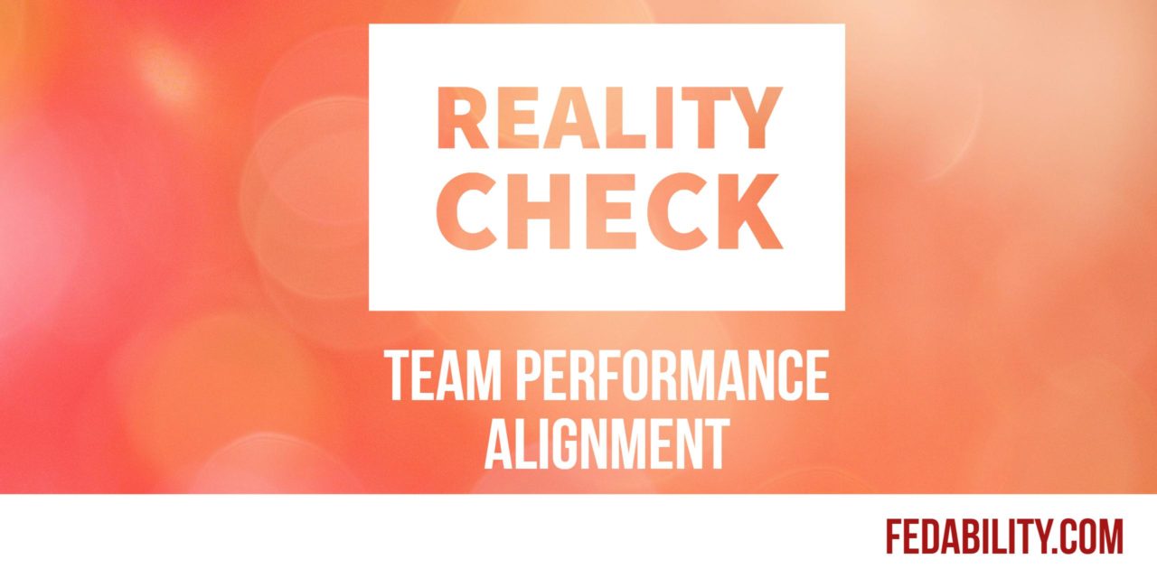Team performance alignment: Reality check
