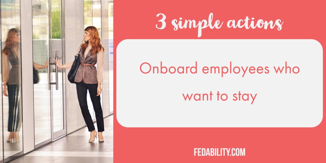 3 simple actions to onboard employees who will stay