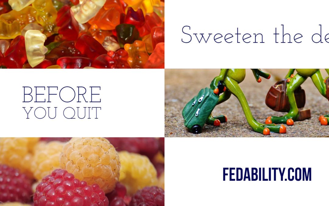 Before you quit, why not sweeten the deal and stay a while?