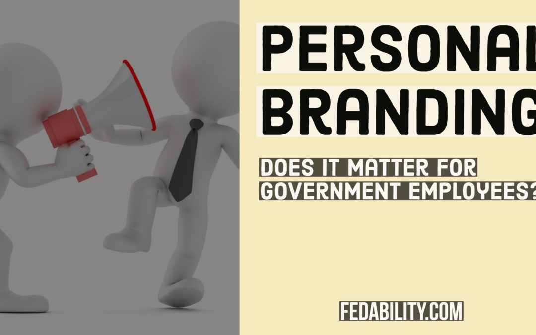 Personal branding: Does it matter for government employees?