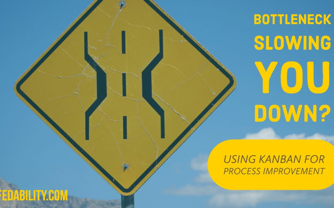 Bottleneck slowing you down? Using Kanban for continuous improvement