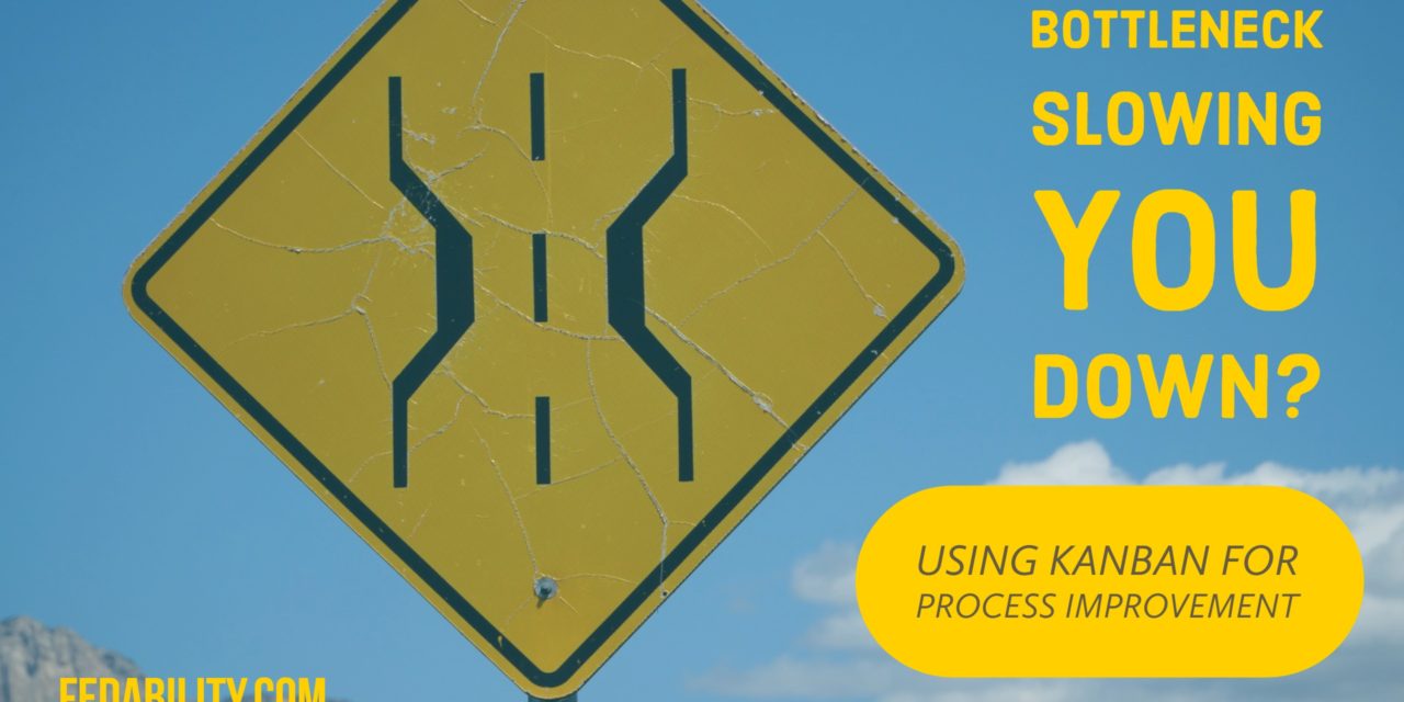 Bottleneck slowing you down? Using Kanban for continuous improvement
