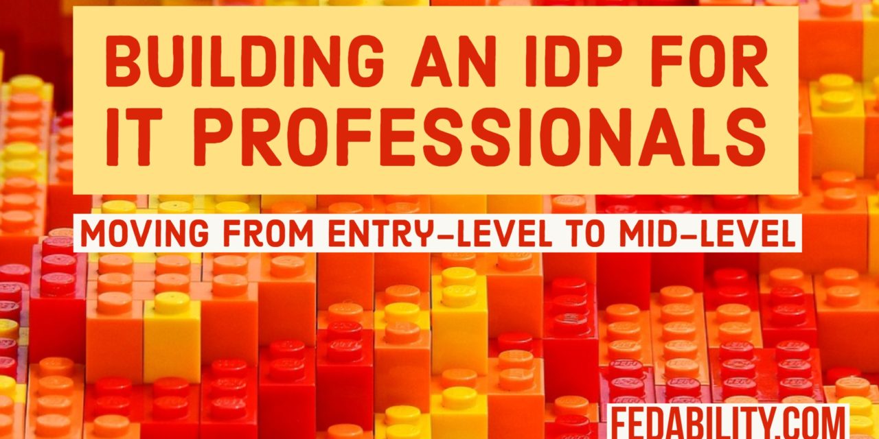 Building an IDP for IT professionals: Moving from entry to mid-level