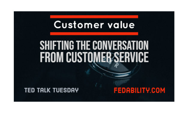 Customer value: Shift the conversation from customer service