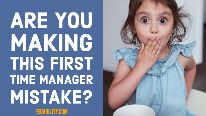Are you making the biggest first time manager mistake?